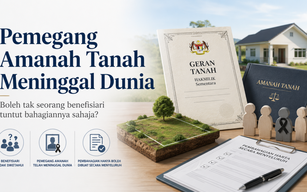 Pemegang Amanah Meninggal Dunia: Boleh Ke Harta Dibahagikan Jika Ada Penama Yang Hilang?